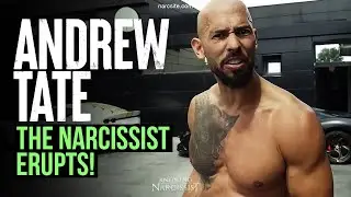 Andrew Tate : The Narcissist Erupts