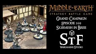 The Middle-Earth SBG Grand Campaign, Episode 369 - Skirmish in Bree