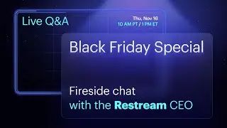 Black Friday @ Restream: Live Q&A with Our CEO and Product Team
