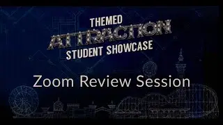2025 Themed Attraction student showcase review session 2