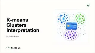 Interpret K-means Clusters on Credit Card Dataset - Hands-On