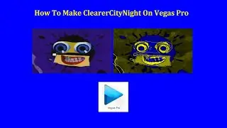 How To Make ClearerCityNight On Vegas Pro