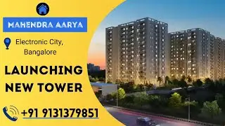 Mahendra Aarya Launching New Tower At Ecity, Bangalore | 2 & 3 BHK Flats For Sale In Electronic City