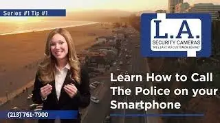 Tip #1 Crime Prevention Tips-Fighting Crime from LA security cameras. How to use your Smart Phone.
