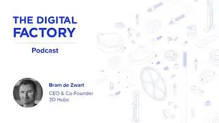 The Digital Factory Podcast #22: Bram de Zwart on decentralized manufacturing