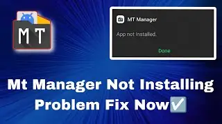 Mt Manager Not Installing Problem Fix Now ☑️ | Mt Manager Free Download Now!