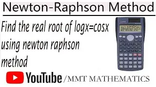 Find the root of log x = cos x using Newton Raphson Method. | Explain in detail| Hindi