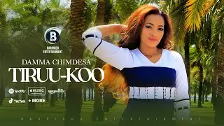 TIRUU KOO Oromo Music by Damma Chimdesa