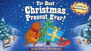 💛🐻🐿️The Best Christmas Present Ever! BY Ben Mantle 🌈Read Aloud Book for Kids 📽️Animation Book
