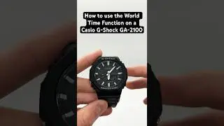 Как использовать функцию мирового времени на часах Casio G-Shock GA-2100