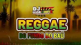 Reggae Do Fundo Do Baú As Melhores Que marcou Época Remix @Djigorrootsreggaeremix 