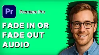 How to Fade In or Fade Out Audio in Premiere Pro [2026 Full Guide]