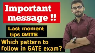 All the Best for GATE 2018......Important Message Gate Last Moment Tips