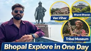 Bhopal Explore in One Day | Upper Lake se Tribal Culture Tak😍