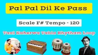 Pal Pal Dil Ke Pass Taal kaharwa tabla Rhythm loop scale F# Tempo -120 kishor da