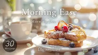 【Morning Jazz｜30分】☀️軽やかに動き出したくなる朝に ― Morning Ease｜Electric Piano｜朝の支度・作業用・チル・フリーBGM
