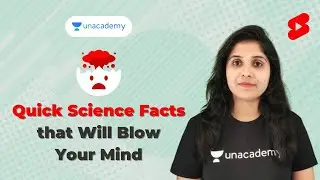 Quick Science Facts that Will Blow Your Mind | Divya Ma&rsquo;am Unacademy