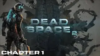 DEAD SPACE 2 | Chapter 1: Where Am I?