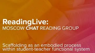 ReadingLive: Scaffolding as an embodied process within student-teacher functional system 2021-03-02