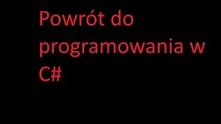 Pierwsze programowanko w C# od dawna!