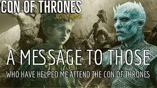 Con Of Thrones  2019 I would just  like to say Thank  U