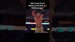 &ldquo;John Cena&rsquo;s Top 10 Matches of All Time 🔥 | WWE Nostalgia&rdquo;