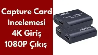 Uygun Fiyatlı Capture Card İncelemesi 4K Giriş 1080P &Ccedil;ıkış - Teknoloji D&uuml;nyası