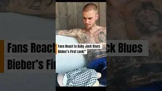 &ldquo;Fans React to Baby Jack Blues Bieber&rsquo;s First Look!&rdquo; #internationalcelebrities