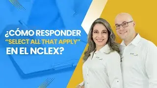 C&oacute;mo Responder las Preguntas &ldquo;Select All That Apply&rdquo; en el NCLEX | Estrategias Clave
