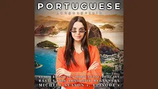 Learn Brazilian Portuguese Podcast: Basics for Absolute Beginners, Pt. 22
