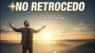 No Retrocedo: Una Canci&oacute;n de Fe y Victoria 