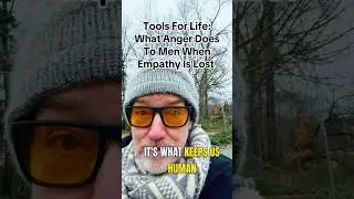 What Anger Does To Men When Empathy Is Lost