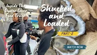 Shucked and Loaded: Inside The Oyster Lover Food Truck (Part 2) | Fresh Oysters & Food Truck Life