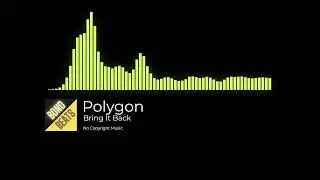 Polygon - Bring It Back [#bondbeats #nocopyrightmusic]