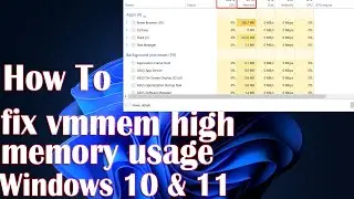 Vmmem high memory usage in Windows 10 - 2 Fix