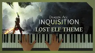Dragon Age Inquisition Trespasser - Lost Elf Theme (Piano Version)