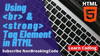 Using Br & Strong Tag  in HTML