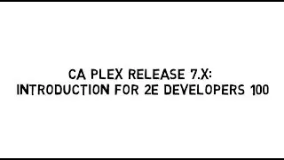 CA Plex Release 7.x: Introduction for 2E Developers 100
