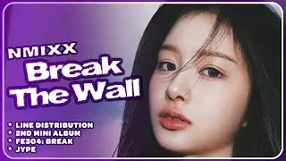 NMIXX (엔믹스) - Break The Wall (Line Distribution)