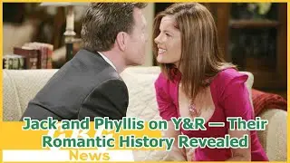 Jack and Phyllis on Y&R &mdash;&nbsp;Their Romantic History Revealed