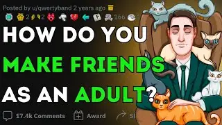 How DO YOU MAKE FRIENDS as an ADULT if you don't DRINK | Reddit stories