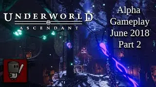Underworld Ascendant Alpha Gameplay | June 2018 Build - Upper Erebus