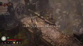 Diablo 3 Act 1 Part 13 &ndash; Reaching Leoric&rsquo;s Manor Courtyard