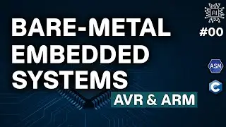 Bare-Metal Embedded Systems (AVR & ARM) in C & Assembly &ndash; Intro