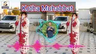 Kotha Muhabbat By Noor Qadir New Balochi Song 