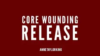 Core wounding release mantra