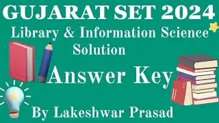 Gujarat SET 2024 Library and Information Science Solution Answer Key