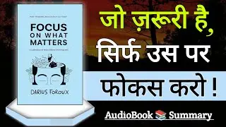 Focus On What Matters By Darius Foroux | Audiobook
