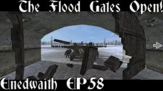 [58] The Flood Gates Open! | Enedwaith Campaign - Divide And Conquer