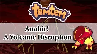 Anahir, A Volcanic Disaster! | Acquiring The Volcano Temtem Gameplay Walkthrough Playthrough |